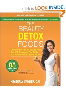 The Beauty Detox Foods: Discover the Top 50 Beauty Foods That Will Transform Your Body and Reveal a More Beautiful You [Paperback] — by Kimberly Snyder