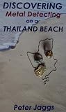 Discovering Metal Detecting on a Thailand Beach