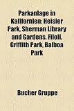 Parkanlage in Kalifornien: Heisler Park, Sherman Library and Gardens, Filoli, Griffith Park, Balboa Park - 