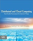 Distributed and cloud computing : from parallel processing to the internet of things