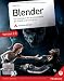 Blender: Ihr Einstieg in die professionelle 3D-Grafik und Animation