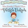 Mrs. Gorski, I Think I Have The Wiggle Fidgets