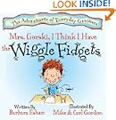 Mrs. Gorski, I Think I Have The Wiggle Fidgets (Reading Rockets Recommended, Parents' Choice Award Winner) (The Adventures...