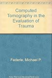 Computed tomography in the evaluation of trauma