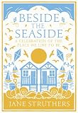 Beside the seaside : a celebration of the place we like to be