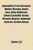 Produkt-Bild: Journalists from Liverpool: Walter Duranty, Henry Lucy, Anne Robinson, Ernest Sackville Turner, Victoria Newton, Holbrook Jackson, Gordon Reece