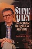 Steve Allen on the Bible, Religion, and Morality