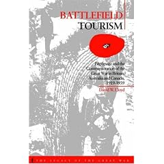 Battlefield Tourism: Pilgrimage and the Commemoration of the Great War in Britain, Australia and Canada, 1919-1939 (Legacy of the Great War)
