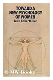Toward a New Psychology of Women