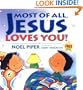 Most of All, Jesus Loves You!