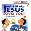 Most of All, Jesus Loves You!