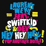 Produkt-Bild: Hey Hey Hey (feat. Swift K.I.D. & Dev) [Pop Another Bottle] [Bodybangers Club Remix]