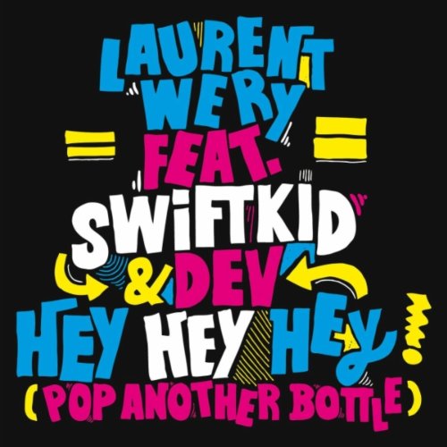 Produkt-Bild: Hey Hey Hey (feat. Swift K.I.D. & Dev) [Pop Another Bottle] [Bodybangers Club Remix]
