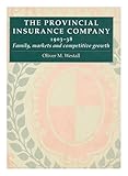 Provincial Insurance Company, 1903-38 : Family, Markets, Competitive Growth