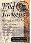 Wild Turkeys: Hunting and Watching