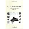 La Maison Erard : Manufacture de pianos (1780-1959)