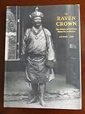 The raven crown : the origins of Buddhist monarchy in Bhutan