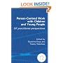 Person-Centred Work with Children and Young People: UK practitioner perspectives: UK Practitioner Experiences