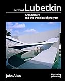 Berthold Lubetkin : architecture and the tradition of progress