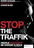 Stop the Traffik: People shouldnt be bought and sold: The Crime That Shames Us All