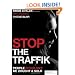 Stop the Traffik: People shouldn't be bought and sold: The Crime That Shames Us All