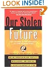 Our Stolen Future: Are We Threatening Our Fertility, Intelligence, and Survival?--A Scientific Detective Story