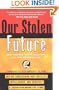 Our Stolen Future: Are We Threatening Our Fertility, Intelligence, and Survival?--A Scientific Detective Story