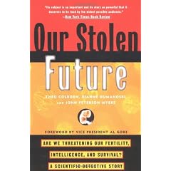 Our Stolen Future: Are We Threatening Our Fertility, Intelligence, and Survival?-A Scientific Detective Story