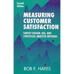 Measuring Customer Satisfaction: Survey Design, Use, and Statistical Analysis Methods