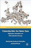Citizenship after the nation state : regionalism, nationalism and public attitudes in Europe