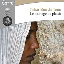 Le mariage de plaisir | Livre audio Auteur(s) : Tahar Ben Jelloun Narrateur(s) : Hervé Pierre
