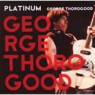 Platinum : George Thorogood