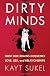 Dirty minds : how our brains influence love, sex, and relationships