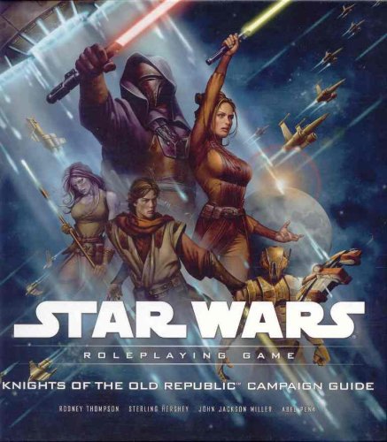 Knights of the Old Republic Campaign Guide (Star Wars Roleplaying Game), by Rodney Thompson, Sterling Hershey, Abel G. Peña, John J