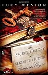 The Secret History of Elizabeth Tudor, Vampire Slayer