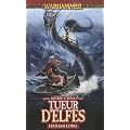 Gotrek et F�lix : Tueur d'Elfes