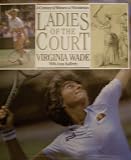 Ladies of the court : a century of women at Wimbledon