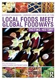 Local foods meet global foodways : tasting history