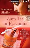  : Zum Tee in Kaschmir: Eine Familiengeschichte mit Rezepten
