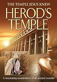 Herod's Temple: The Temple Jesus Knew