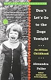 Don't Let's Go to the Dogs Tonight: An African Childhood
