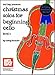 Christmas Solos for Beginning Cello