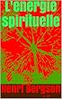 L'énergie spirituelle (French Edition)