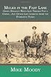 Mules in the Fast Lane: Going Straight When Life Throws You a Curve...And Other Life Lessons from the Formative Years