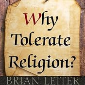 Why Tolerate Religion? | [Brian Leiter]
