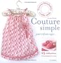 Couture simple pour enfants sages : 25 r�alisations de la naissance � 5 ans