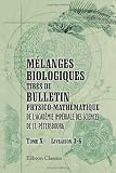 M�langes biologiques tir�s du Bulletin physico-math�matique de l\'Acad�mie imp�riale des sciences de St.-P�tersbourg: Tome 10. Livraisons 3 - 6