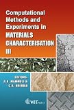 Computational Methods and Experiments in Materials Characterisation III