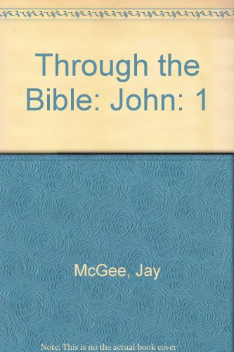 Through the Bible: John 1 - 10