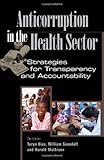 Anticorruption in the health sector : strategies for transparency and accountability